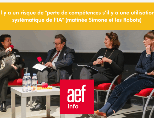 Il y a un risque de « perte de compétences s’il y a une utilisation systématique de l’IA » (matinée Simone et les Robots)